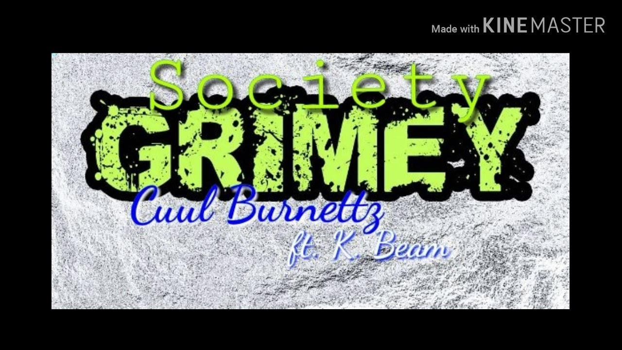 Cuul Burnettz ft. K. Beam - Society Grimey