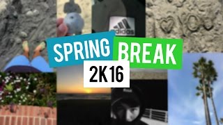Spring Break 2k16 || Josh Santiago