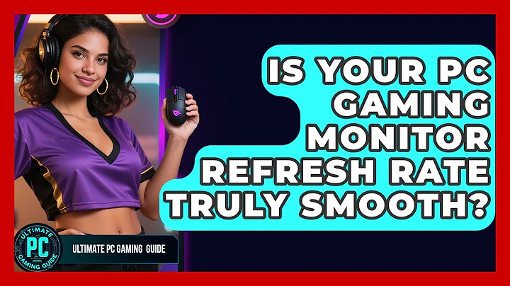 Is Your PC Gaming Monitor Refresh Rate Truly Smooth? - Ultimate PC Gaming Guide