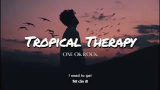 Vietsub | Tropical Therapy - ONE OK ROCK | Lyrics Video
