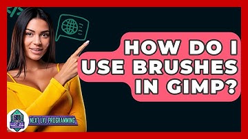 How Do I Use Brushes In GIMP? - Next LVL Programming