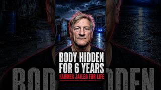 Body Hidden in Concrete for Six Years | Farmer Jailed for Murder