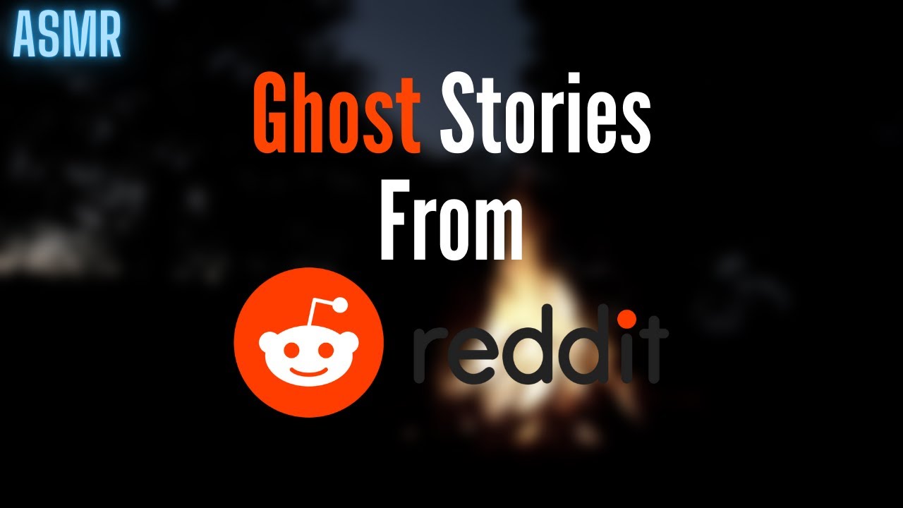 Reading Scary Ghost Stories From Reddit To Relax You (ASMR) - YouTube