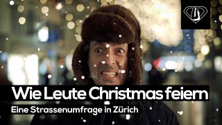 Wie Leute Weihnachten feiern I Eine Strassenumfrage in Zürich