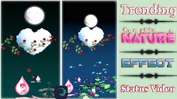 How to Make Trending Nature Effect Status|| Nature effect Status kaise banaye||KgrdCreation Tutorial