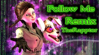 SFM | Aldatıcı | Follow Me (Remix) - TheRapptor (FNaF şarkısı)