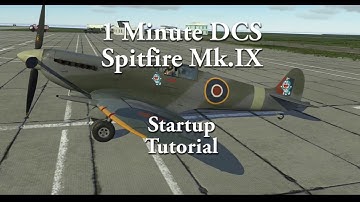 1 Minute DCS - Spitfire Mk. IX - Startup Tutorial