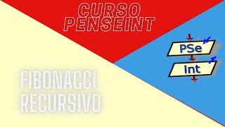 Secuencia de Fibonacci en Pseint: Cómo usar la recursividad para el cálculo