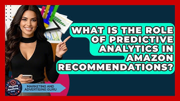 What Is The Role Of Predictive Analytics In Amazon Recommendations? - Marketing and Advertising Guru