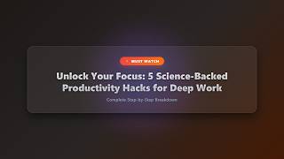 Unlock Your Focus 5 Science-Backed Productivity Hacks for Deep Work