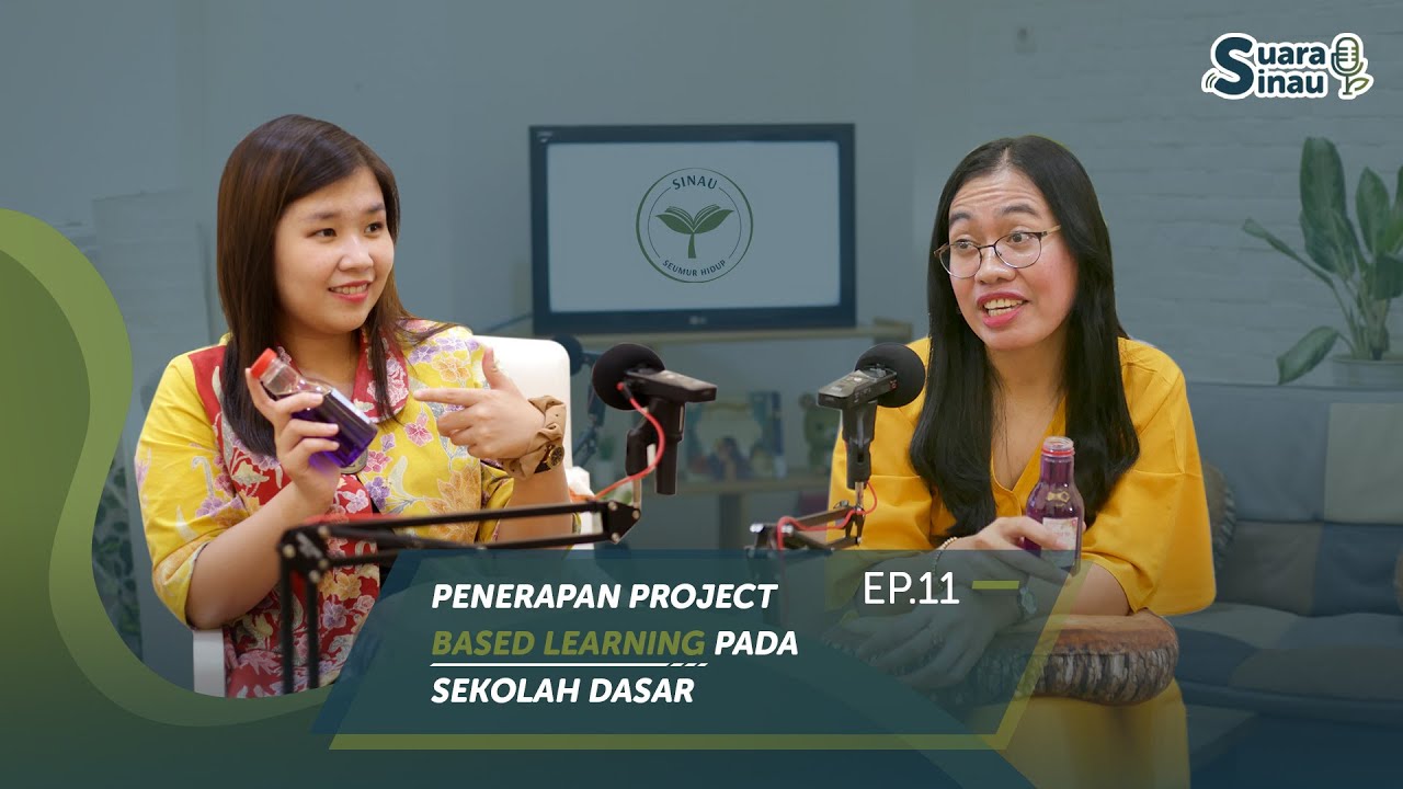 SUARA SINAU Ep. 11 - Penerapan Project Based Learning pada Sekolah Dasar
