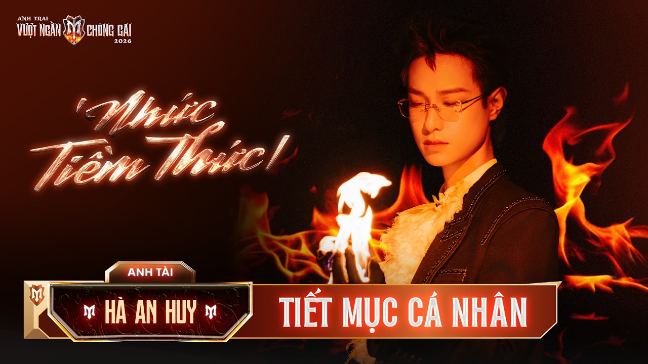 ' Nhức Tiềm Thức | - HÀ AN HUY | Tiết Mục Solo Tại Anh Trai Vượt Ngàn Chông Gai 2026