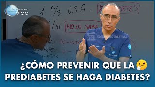 ¿Cómo prevenir que la PREDIABETES se haga Diabetes ?