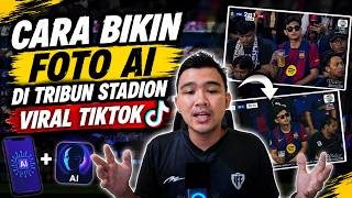 CARA BIKIN FOTO AI Di TRIBUN STADION VIRAL TIKTOK