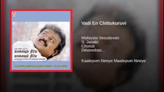 Vaadi En Chittukuruvi Nenjodu Vandhu(Kaalaiyum Neeye Maalaiyum Neeye)Good Quality Clear Audio Song.