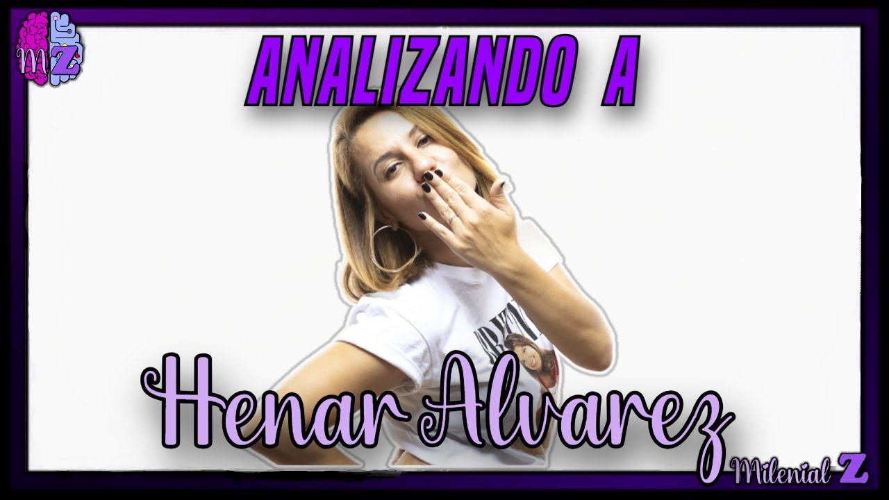 MilenialZ #18: 🧐 ANALIZANDO A: HENAR ÁLVAREZ ♀️