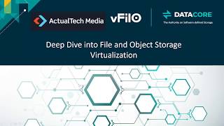 Deep Dive into Virtual File & Object Storage Environments with Datacore