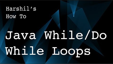 1.5 Java While and Do-While loops and using "break" and "continue"