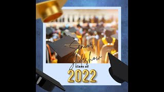 Class of 2022 Senior Slideshow