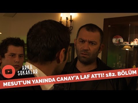 Mesut Canay İçin Kime Kafa Attı? 182. Bölüm