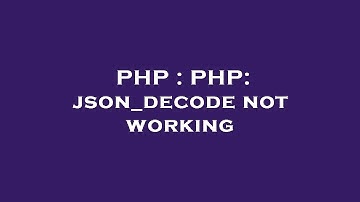 PHP : PHP: json_decode not working