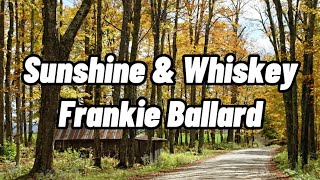 Frankie Ballard - Sunshine & Whiskey (Lyrics)