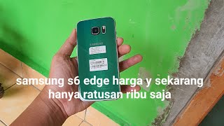 Unboxing a used Samsung S6 Edge cellphone, the price is now only hundreds of thousands
