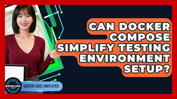 Can Docker Compose Simplify Testing Environment Setup? - Server Logic Simplified