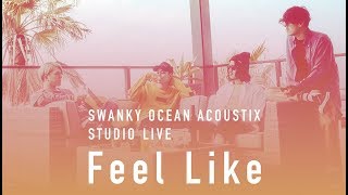 SWANKY OCEAN ACOUSTIX / Feel Like【STUDIO LIVE】