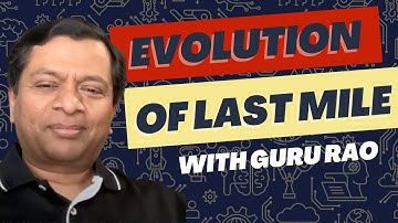 The Evolution of Last Mile and Customer Expectations with Guru Rao of nuVizz