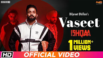 Vaseet | Dilpreet Dhillon | Sidhu Moosewala | Ishqaa | Money Aujla | Nav Bajwa |Aman Singh Deep