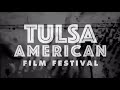 Tulsa American Film Fest 2019 INTRO