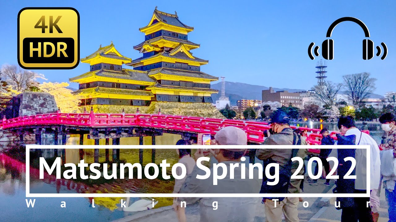 [4K/HDR/Binaural] Matsumoto Spring 2022 Walking Tour - Nagano Japan
