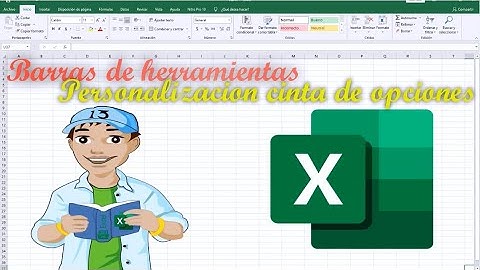 Microsoft Excel: Personalización de Barra de herramientas y Cinta de Opciones.