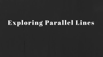 Math 20-2:  Exploring Parallel Lines