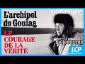Larchipel du goulag le courage de la vrit   alexandre soljenitsyne   documentaire complet