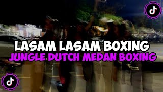 DJ KARO LASAM LASAM BOXING 🥊 DJ JUNGLE DUTCH MEDAN BOXING JEDAG JEDUG VIRAL TIKTOK