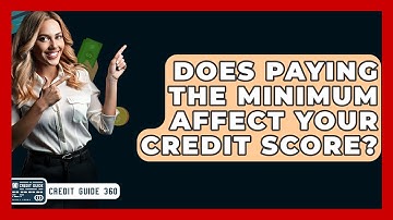 Does Paying The Minimum Affect Your Credit Score? - CreditGuide360.com
