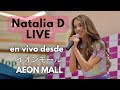 Natalia D LIVE【イオンモールライブ】Live Show en Aeon Mall Yono