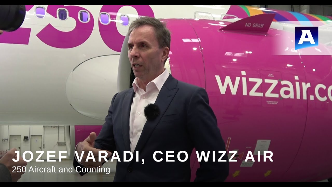 AVIOINTERVIEW: 250 Aircraft and Counting, Engine Issues and more - Jozsef Varadi, CEO Wizz Air