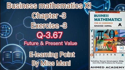 Business mathematics XI Chapter-3 Q-3.67 Solved Questions Sindh board E-learning Point Mani