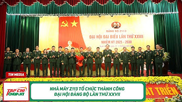 Nhà máy Z113 tổ chức thành công Đại hội Đảng bộ lần thứ XXVII