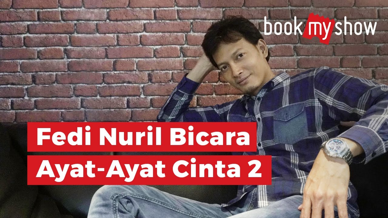 Fedi Nuril Bicara Ayat Ayat Cinta 2 BookMyShow Indonesia YouTube