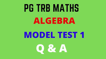 ALGEBRA | Model Questions | MOCK TEST 1 | QUESTION & ANSWERS | TNSET 2021 | PGTRB | POLYTECHNIC TRB