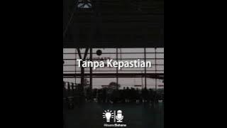 Story WA BAPER | TANPA KEPASTIAN By @aksarabahana_ | Story INSTAGRAM BAPER