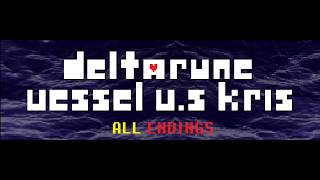 Deltarune: Vessel VS Kris Remake | All Endings()