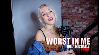 Julia Michaels - Worst in me (Kimberly Fransens cover)