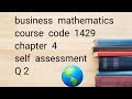 business mathematics  chapter  4 self  assessment  Q 2
