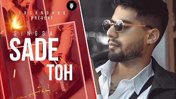 SADE TOH (Official Video) SINGGA | KILL BANDA | NEW PUNJABI SONG 2021 | NEW SONG 2021