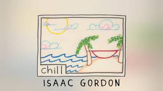 Vignette de la vidéo "Isaac Gordon - chill (Official Audio)"